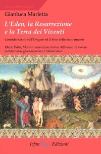 Immagine copertina libro L'Eden, la resurrezione e la terra dei viventi. Considerazioni sull'origine ed il fine dello stato umano