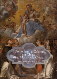 Immagine copertina libro I domenicani a Galatina e la chiesa di S. Maria della Grazia
