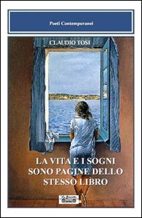 Immagine copertina libro La vita e i sogni sono pagine dello stesso libro