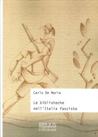 Immagine copertina libro Le biblioteche nell'Italia fascista