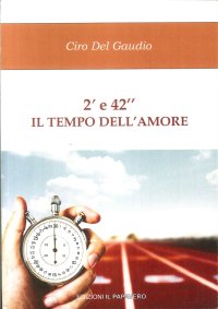 Immagine copertina libro 2’ e 42’’ il tempo dell'amore