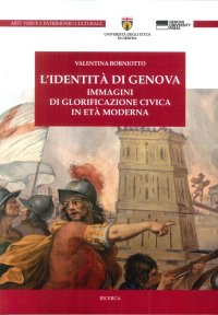 Immagine copertina libro L'identità di Genova. Immagini di glorificazione civica in età moderna