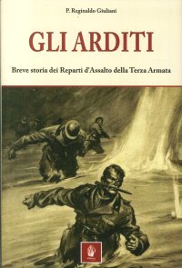 Immagine copertina libro Gli arditi. Breve storia dei reparti d'assalto della terza armata
