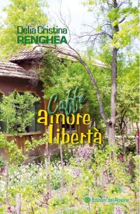 Immagine copertina libro Caffè, amore, libertà