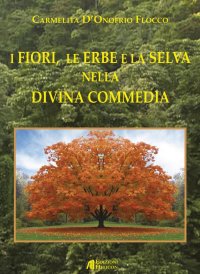 Immagine copertina libro I fiori, le erbe e la selva nella Divina Commedia