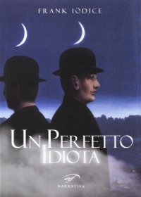 Immagine copertina libro Un perfetto idiota