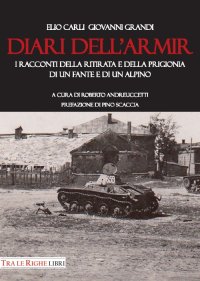Immagine copertina libro Diari dell'ARMIR. I raccontI della ritirata e della prigionia di un fante e di un alpino