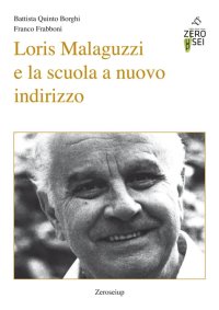 Immagine copertina libro Loris Malaguzzi e la scuola a nuovo indirizzo