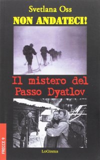 Immagine copertina libro Non andateci! Il mistero del Passo Dyatlov