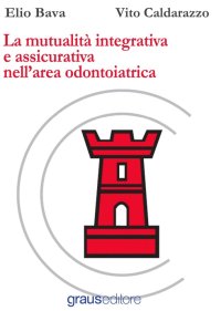Immagine copertina libro La mutualità integrativa e assicurativa nell'area odontoiatrica