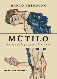 Immagine copertina libro Mùtilo. Un monologo per il teatro