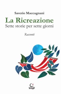 Immagine copertina libro La ricreazione. Sette storie per sette giorni