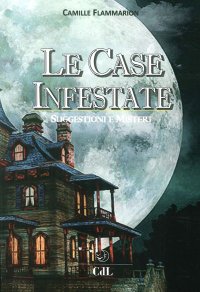 Immagine copertina libro Le case infestate. Suggestioni e misteri