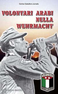 Immagine copertina libro Volontari arabi nella Wehrmacht