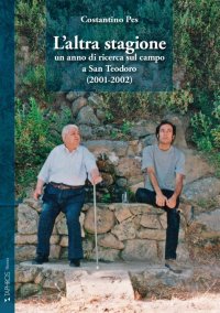 Immagine copertina libro L'altra stagione. Un anno di ricerca sul campo a San Teodoro (2001-2002)