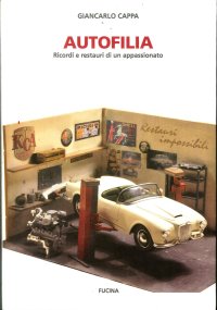Immagine copertina libro Autofilia. Ricordi e restauri di un appassionato