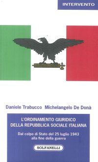 Immagine copertina libro L'ordinamento giuridico della Repubblica sociale italiana. Dal colpo di Stato del 25 luglio alla fine della guerra