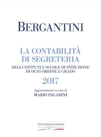 Immagine copertina libro Bergantini. La contabilità di segreteria degli Istituti e Scuole di Istruzione di ogni ordine e grado