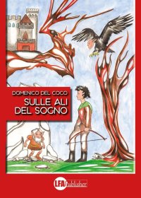 Immagine copertina libro Sulle ali del sogno. Ediz. illustrata