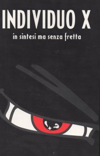 Immagine copertina libro Individuo X in sintesi ma senza fretta
