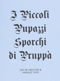 Immagine copertina libro Jos De Gruyter & Harald Thys: i piccoli pupazzi sporchi di Pruppà. Ediz. illustrata