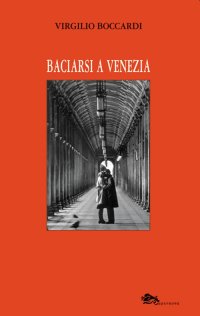 Immagine copertina libro Baciarsi a Venezia