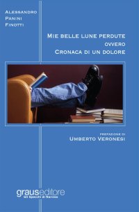 Immagine copertina libro Mie belle lune perdute ovvero cronaca di un dolore