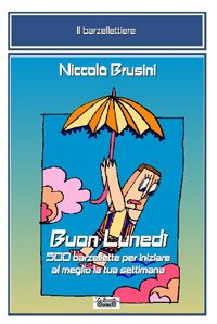 Immagine copertina libro Buon lunedì. 500 barzellette per iniziare al meglio la tua settimana