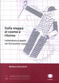 Immagine copertina libro Dalla Steppa al cosmo e ritorno. Letteratura e spazio nel Novecento russo