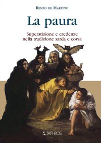 Immagine copertina libro La paura. Superstizione e credenze nella tradizione sarda e corsa. Nuova ediz.