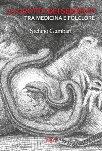 Immagine copertina libro La grotta dei serpenti tra medicina e folclore