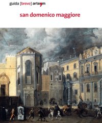 Immagine copertina libro San Domenico Maggiore. Guida (breve). Ediz. illustrata