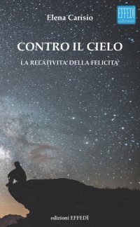 Immagine copertina libro Contro il cielo. La relatività della felicità