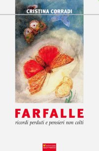 Immagine copertina libro Farfalle. Ricordi perduti e pensieri non colti