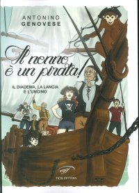 Immagine copertina libro Il diadema, la lancia e l’uncino. Il nonno è un pirata!