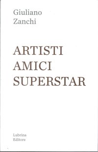 Immagine copertina libro Artisti, amici, superstar