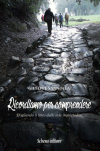 Immagine copertina libro Ricordiamo per comprendere. Sfogliando il libro delle mie inquietudini