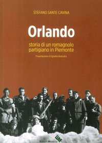 Immagine copertina libro Orlando. Storia di un romagnolo partigiano in Piemonte