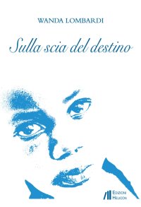 Immagine copertina libro Sulla scia del destino