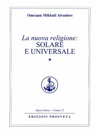 Immagine copertina libro La nuova religione: solare e universale. Vol. 1