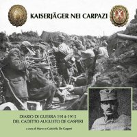 Immagine copertina libro Kaiserjäger nei Carpazi. Diario di guerra 1914-1915 del cadetto Augusto De Gasperi