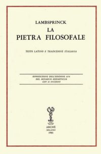 Immagine copertina libro La pietra filosofale. Ediz. latina (rist. anast. 1678) e italiana