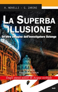Immagine copertina libro La superba illusione. Un'altra indagine dell'investigatore Astengo