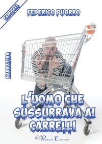 Immagine copertina libro L'uomo che sussurrava ai carrelli