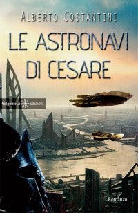 Immagine copertina libro Le astronavi di Cesare. Con Libro in brossura
