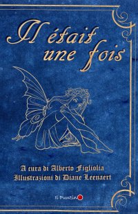 Immagine copertina libro Il était une fois. Ediz. illustrata