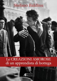 Immagine copertina libro Le creazioni amorose di un apprendista di bottega