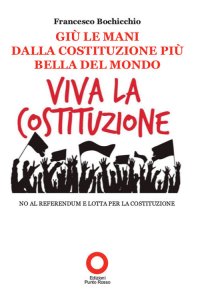 Immagine copertina libro Giù le mani dalla Costituzione più bella del mondo