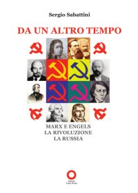 Immagine copertina libro Da un altro tempo. Marx e Engels, la rivoluzione, la Russia