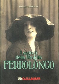 Immagine copertina libro I segreti della famiglia Ferrolongo